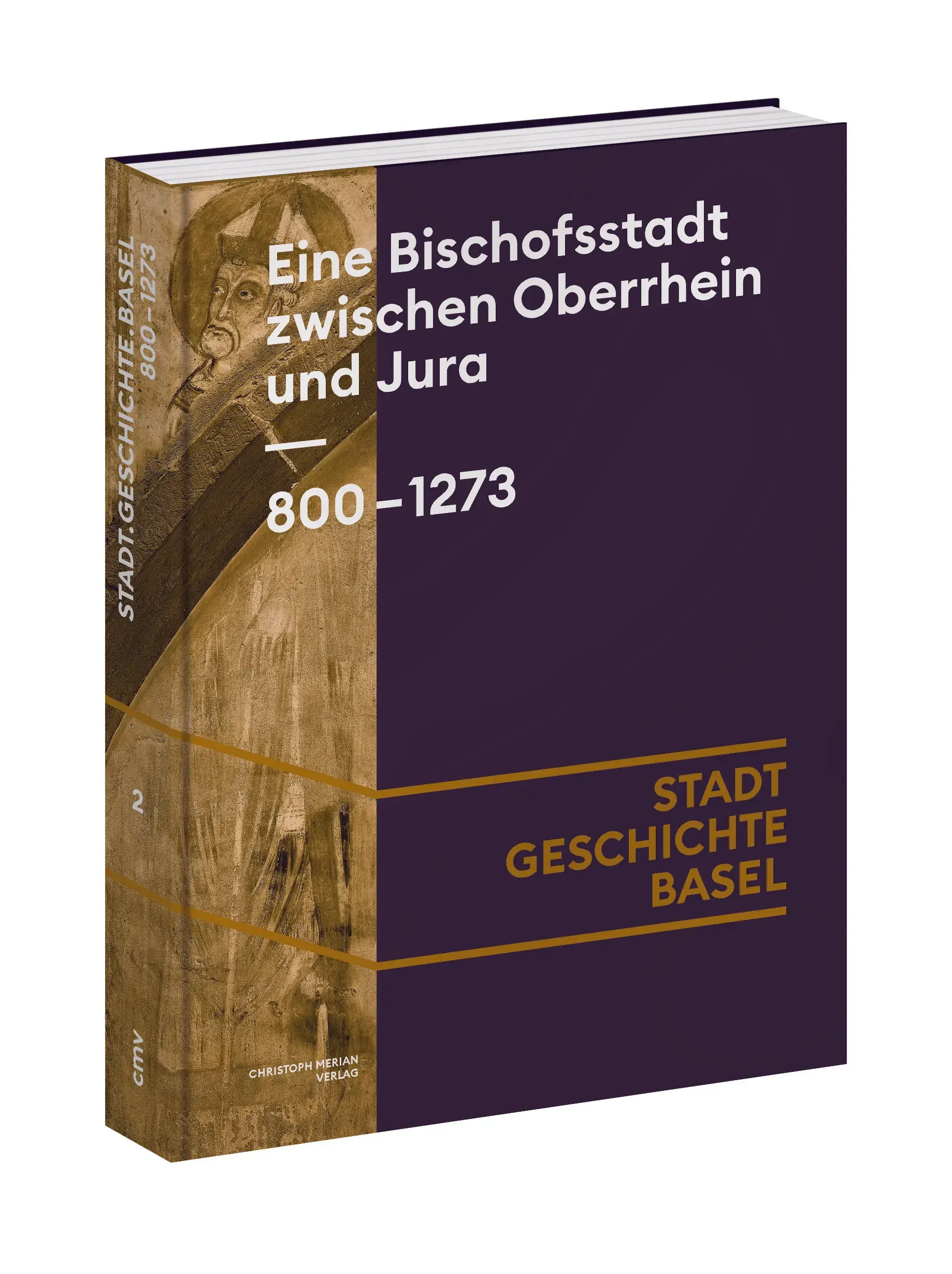 Das Cover von Band 2 mit dem Titel "Eine Bischofsstadt zwischen Oberrhein und Jura - 800 bis 1273.